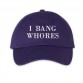 I bang whores