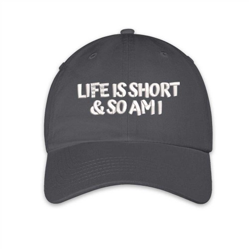 Life is short & so am I
