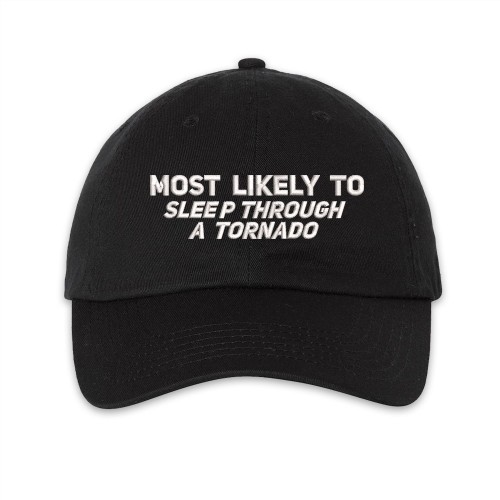 Most likely to sleep through a tornado